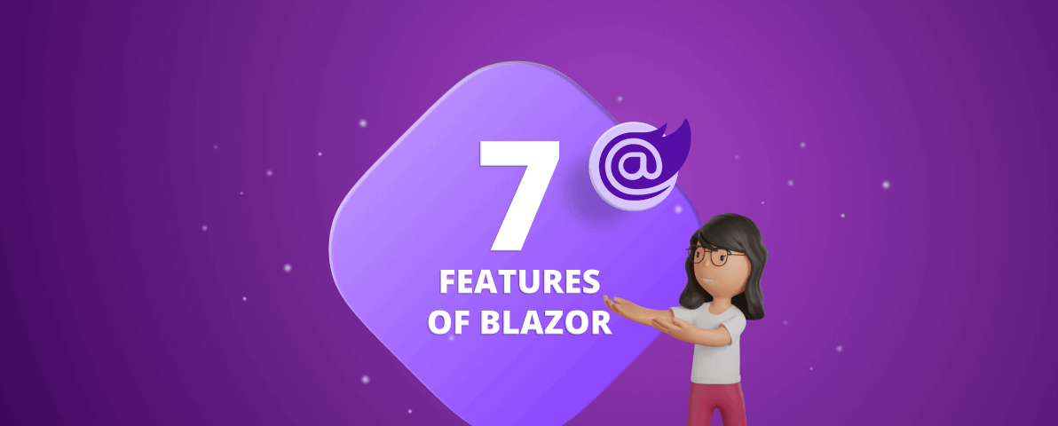 7 Features of Blazor That Make It an Outstanding Framework for Web Development