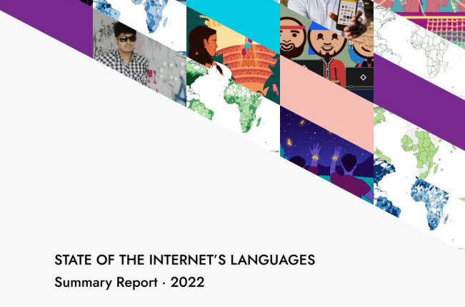 Cover Image of the State of the Internet’s Languages Summary Report, 2022. Multiple tiles, showing maps, photos and illustrations from the report.