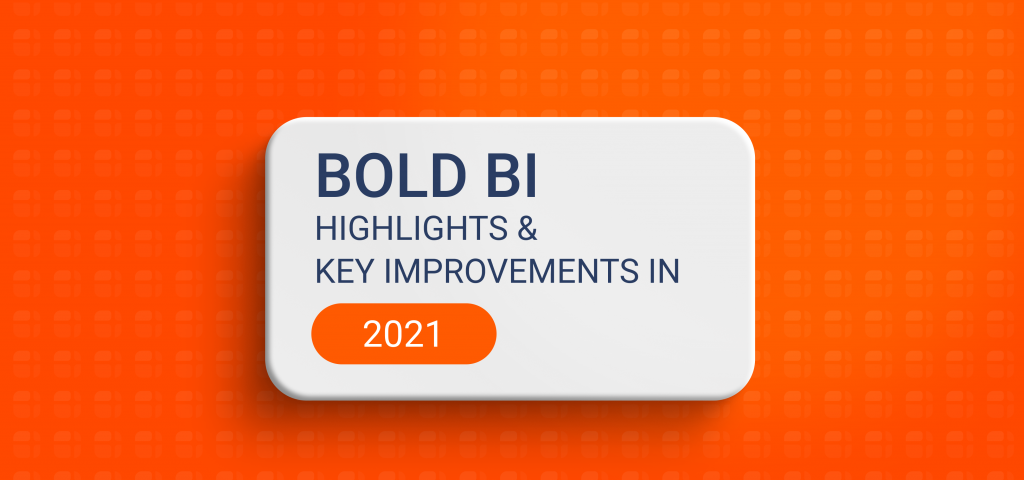 Bold BI Highlights & Key improvements in 2021