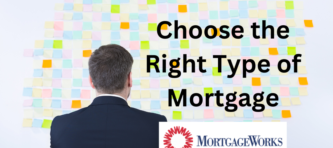 choose the right type of mortgage