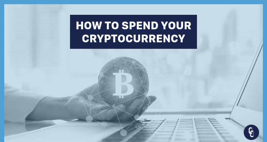 How to spend your cryptocurrency.