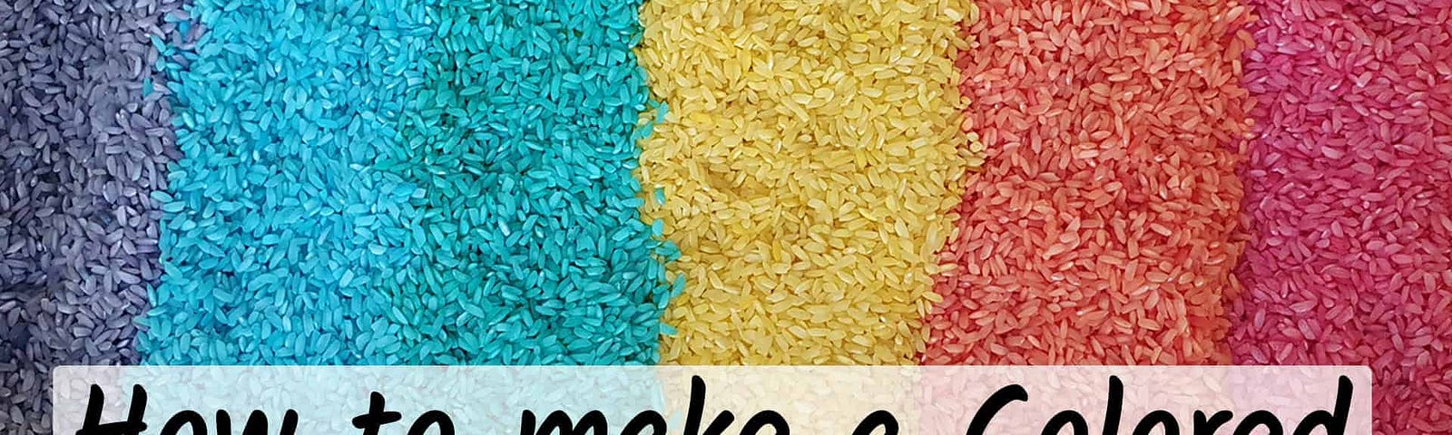 How to Make a Colored Rainbow Rice — Indoors Activity for Kids — Cover Image