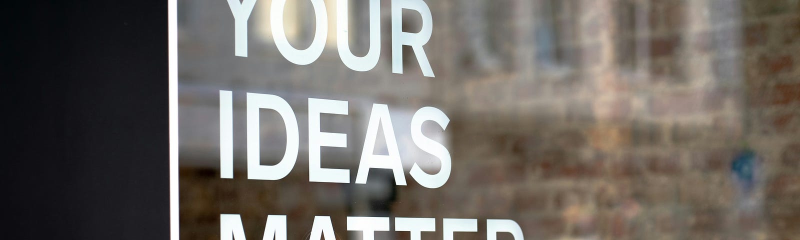 Your ideas matter. Write them down.