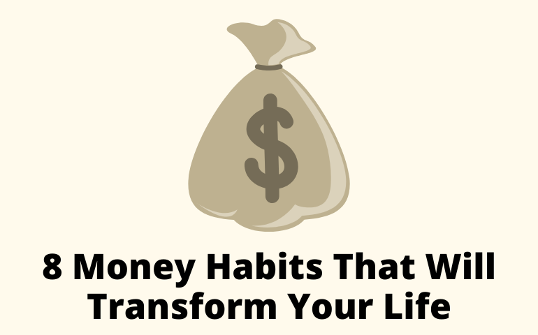 Money bag over 8 money habits that will transform your life