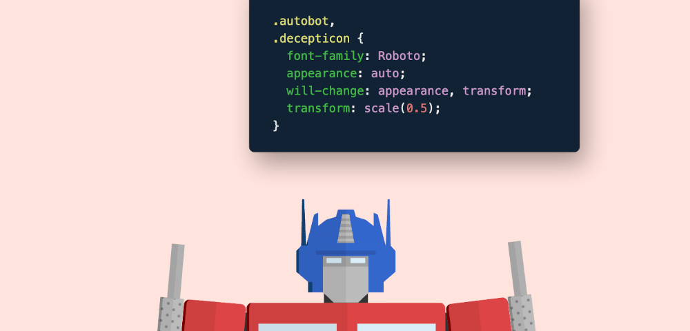 Cartoon of Optimus Prime (a robot character from the Transformers series) next to the following CSS code: .autobot, .decepticon { font-family: roboto; appearance: auto; will-change: appearance, transform; transform: scale(0.5); }