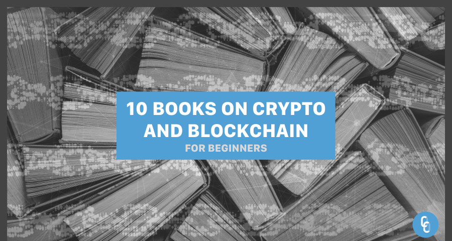 10 Books on Cryptocurrency and Blockchain, For Beginners.