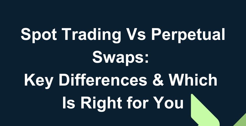 Spot vs. Perpetual