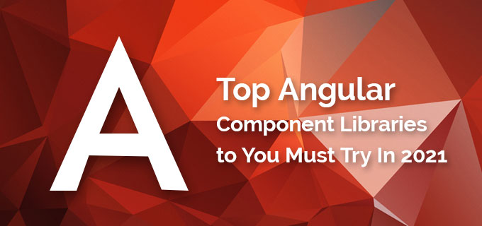 11 Popular Angular Ui Libraries To Try In 21 By Nelly Nelson Javascript In Plain English