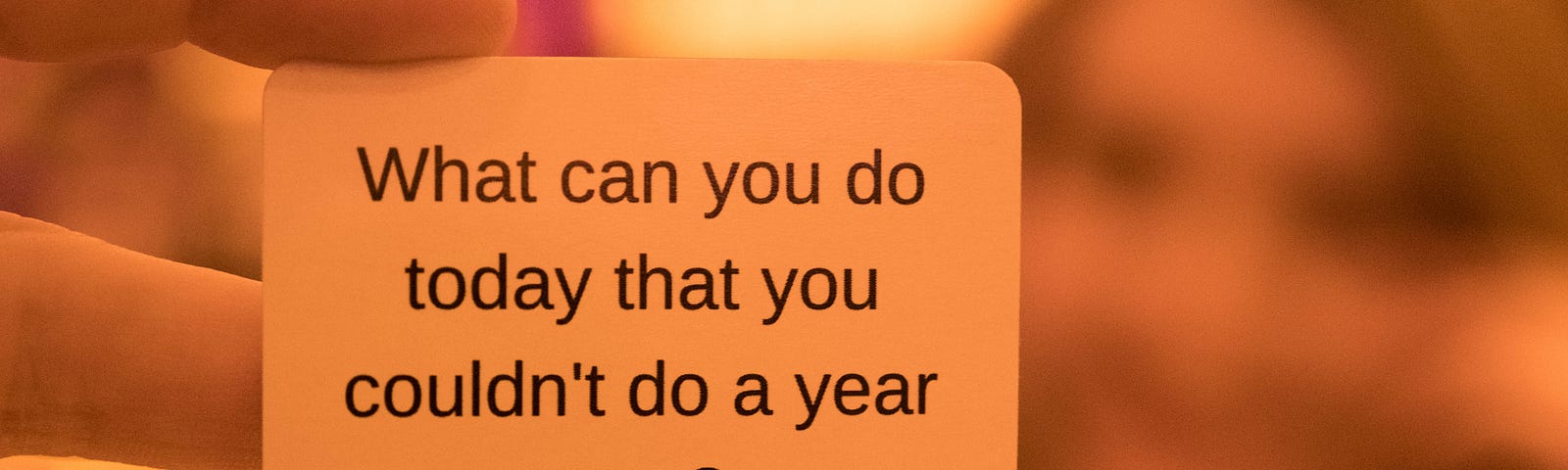 What can you do today that you could not do a year ago?