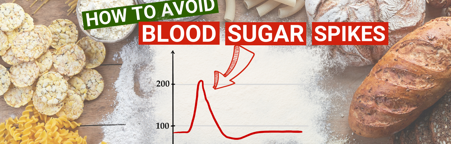 How to avoid blood sugar spikes (without limiting carbs)