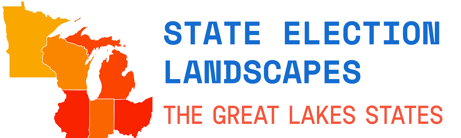 A map of the six Great Lakes States next to the text, “State Election Landscapes: The Great Lakes States”