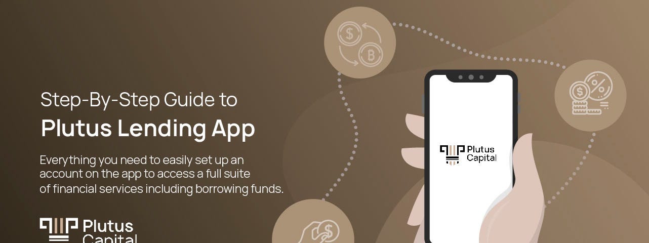 Step-By-Step Guide to Plutus Lending App, Plutus Capital