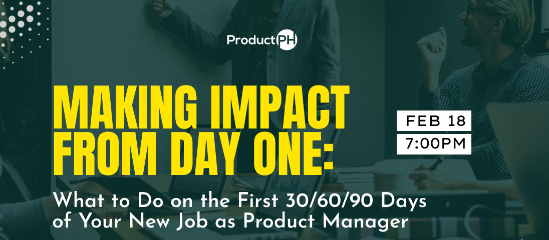 Banner for Making Impact From Day One: What to do on the first 30/60/90 days of your new job as a Product Manager, Feb 18 7:00 PM with the silhouette of a man in a meeting in the background.