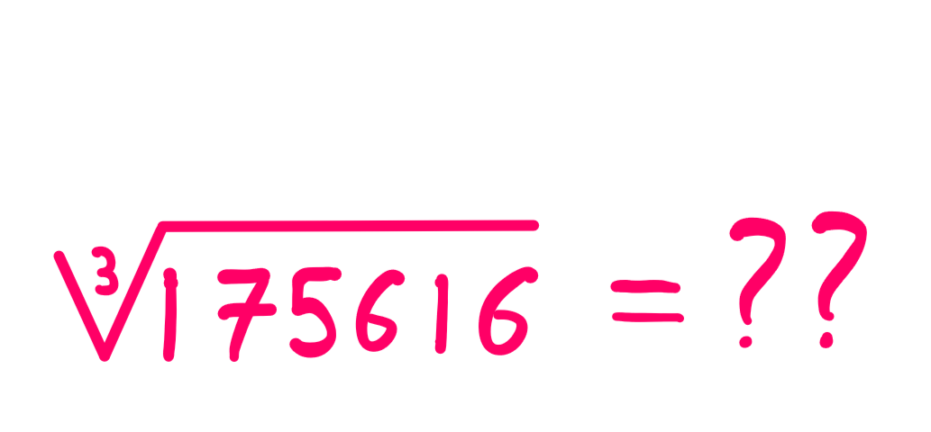 How To Mentally Calculate The Cubed Root As 2-Digit Integers? a question that asks what is the cubed root of 175616