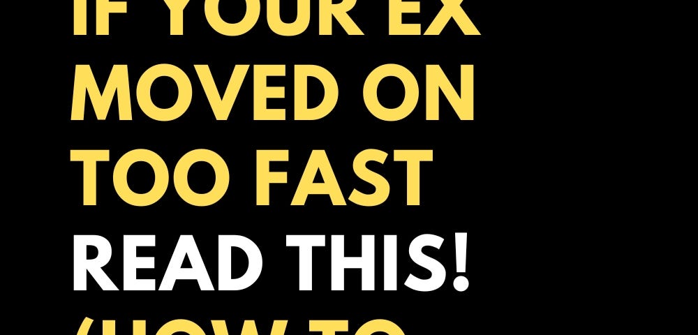 If Your Ex Moved On Too Fast Read This! (How to Emotionally Recover)