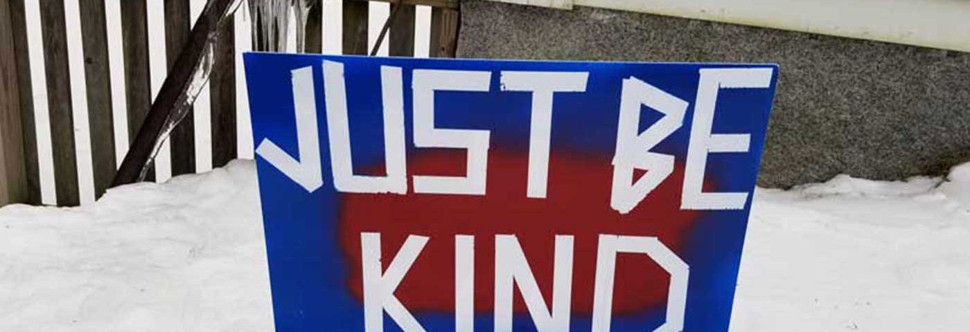 “Just Be Kind” sign