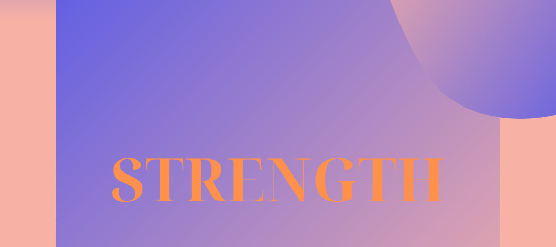 Simple background of orange on purple with the word Strength.