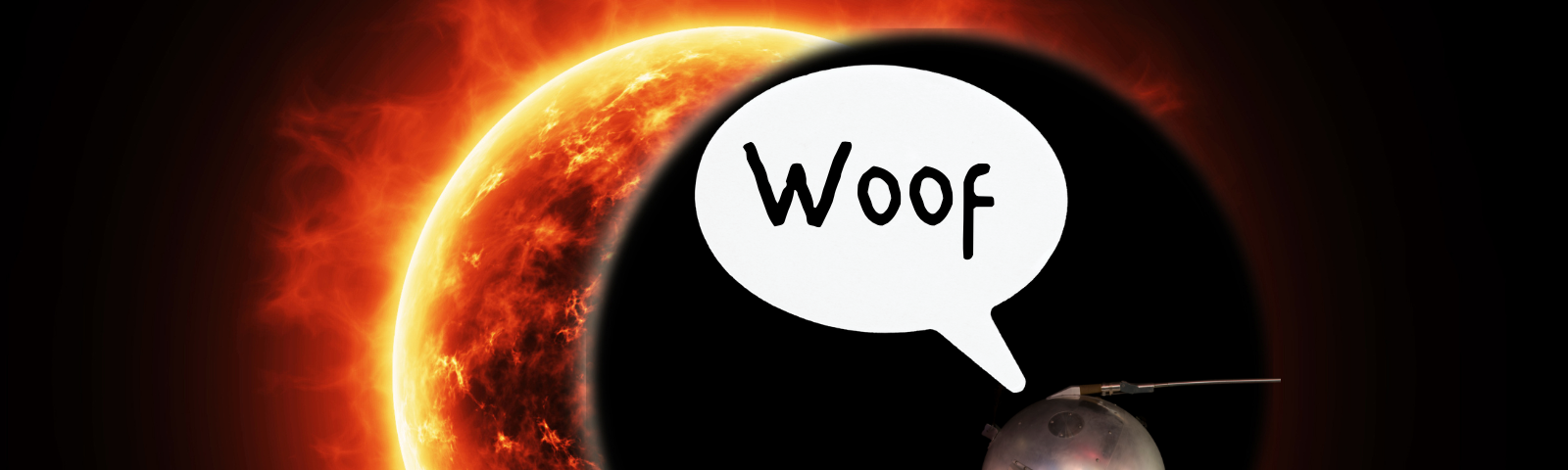 Picture of a solar eclipse with an image of Sputnik and the caption “Woof”