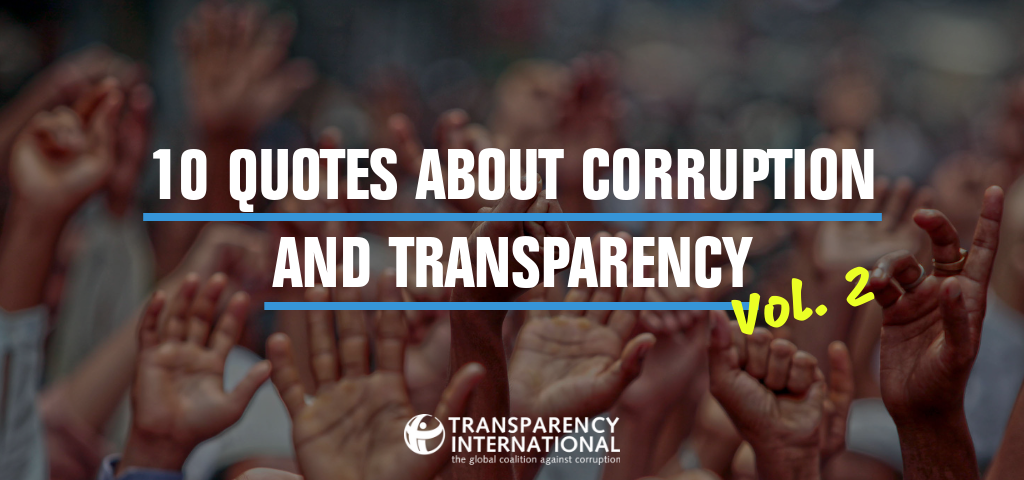 10 quotes about corruption and transparency (Vol 2) | by Transparency Int'l  | Voices for Transparency