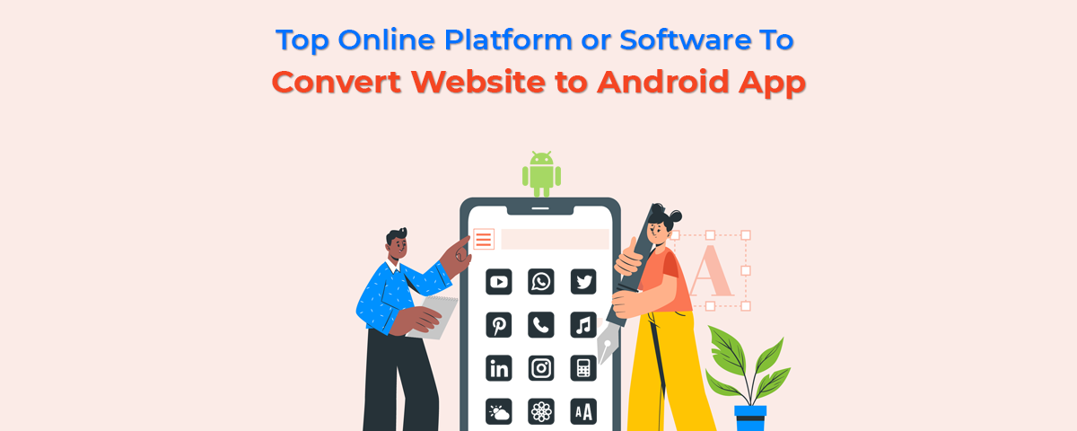 Top Online Platform or Software To Convert Website to Android App