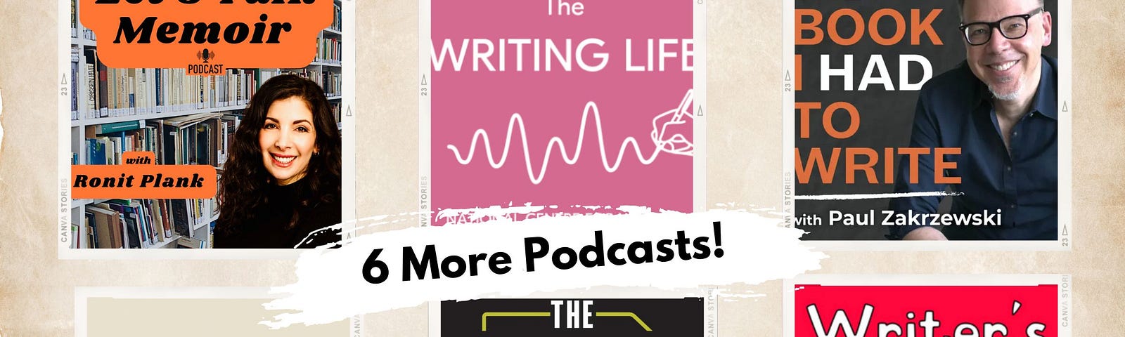 Logos for 6 podcasts: Let’s Talk Memoir, The Writing Life, The Book I Had to Write, Writers on Writing, The Writer Files, Writer’s Routine.