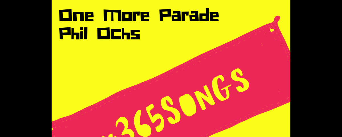 One More Parade-Phil Ochs