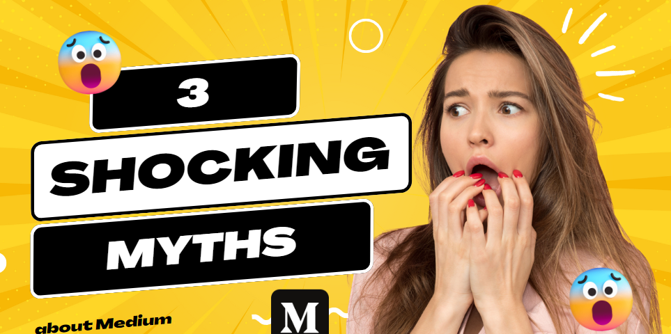 3 Shocking Medium Myths That Have A Grain Of Truth