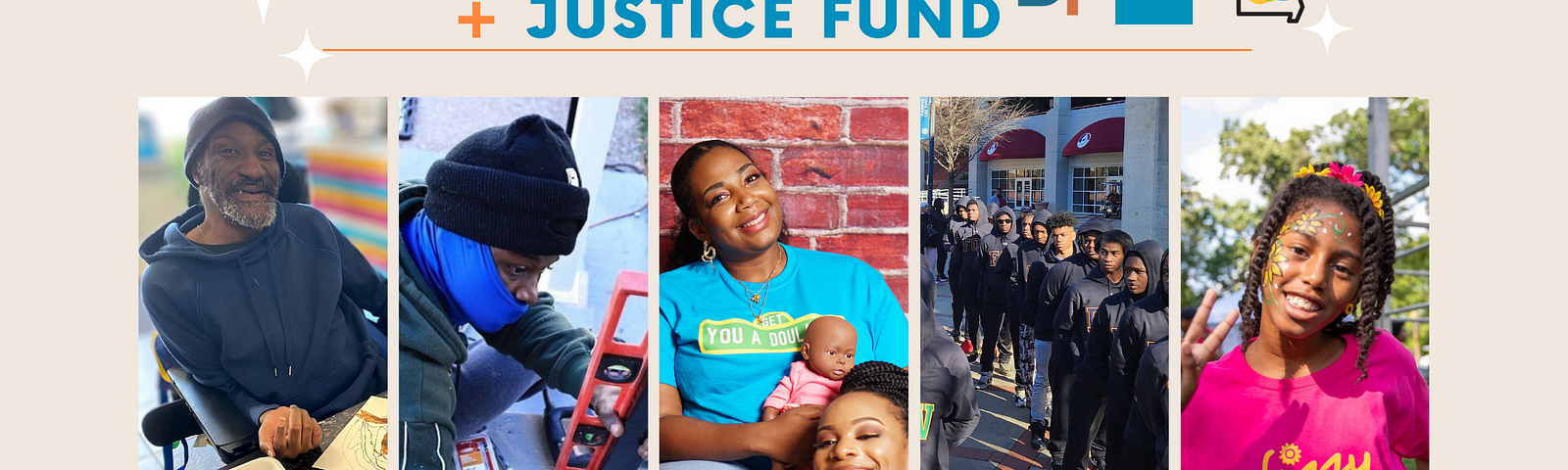 A graphic with a beige background and four portrait style photos of Racial Healing + Justice Fund Cycle 3 grantees in action, including an older Black man in a wheelchair who is painting, a young Black man using a level for construction, two Black women smiling with a baby doll, a row of young Black boys, and a young Black girl with twists and a pink shirt that says, “Frizzy By Nature.”