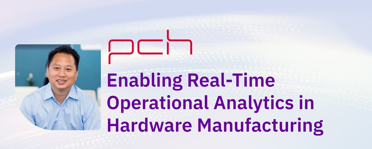 Enabling Real-Time Operational Analytics in Hardware Manufacturing