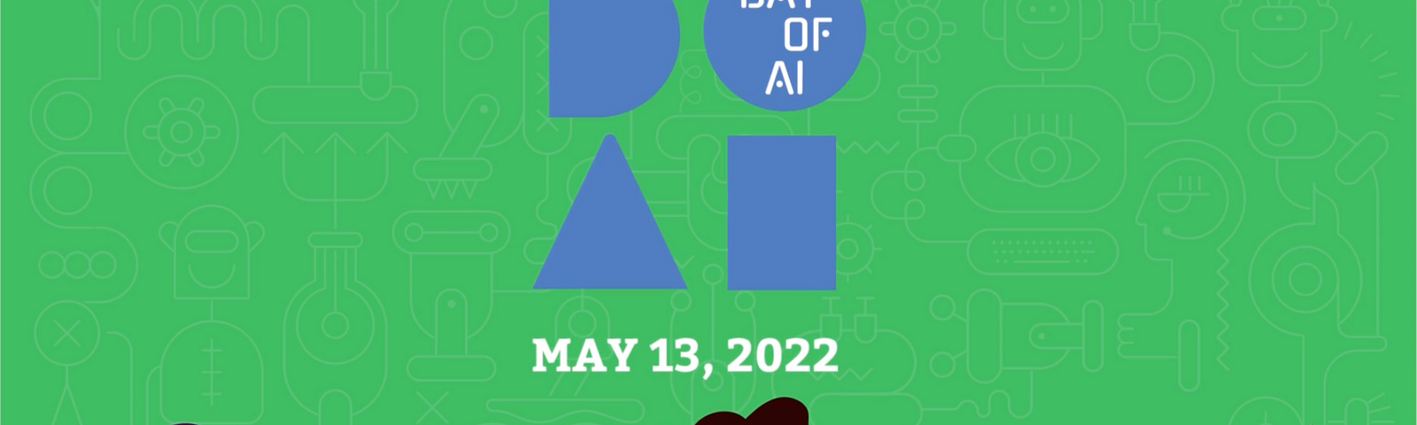 Drawing of five children under text that reads “Day of AI: May 13, 2022”