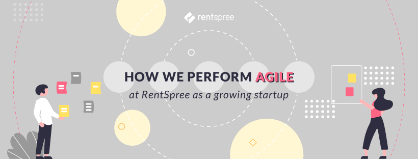 How we perform Agile at RentSpree as a growing startup