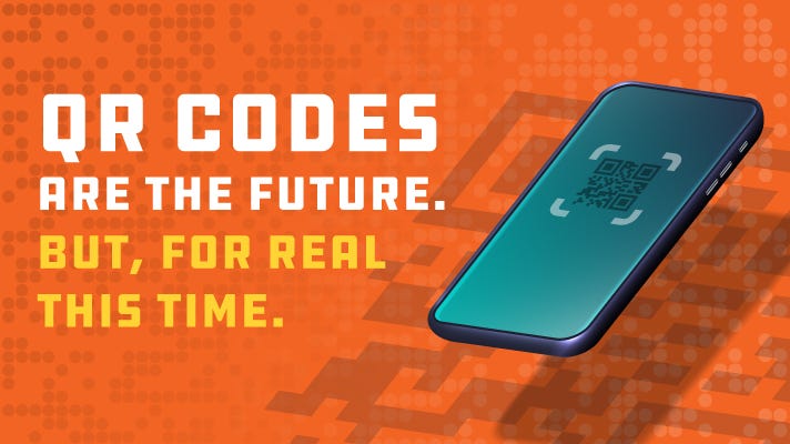 ‘QR codes are the future. But, for real this time’