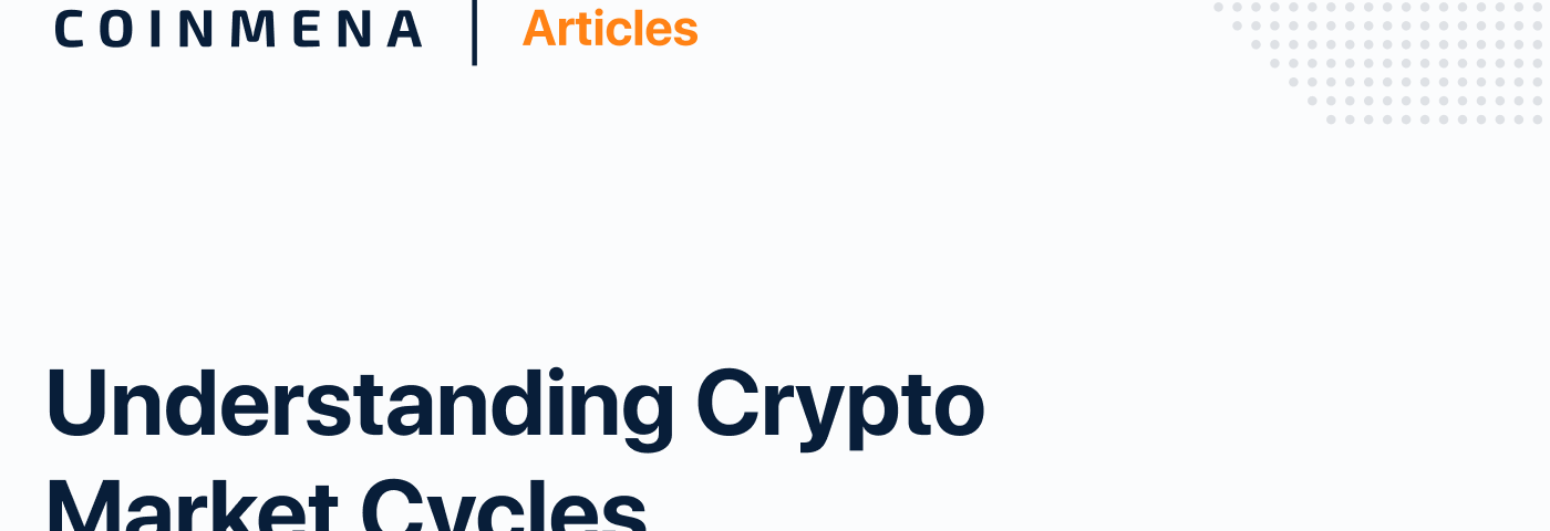 CoinMENA Articles — Crypto Market Cycles: Explained