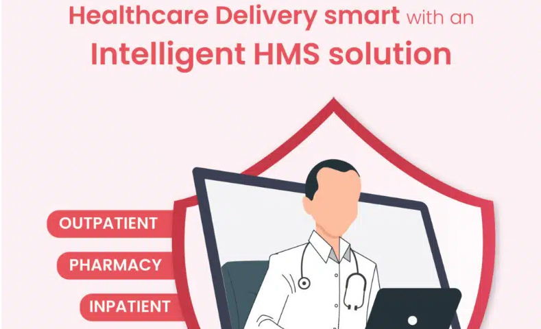 Make your Healthcare Delivery smart with an Intelligent Hospital Management System