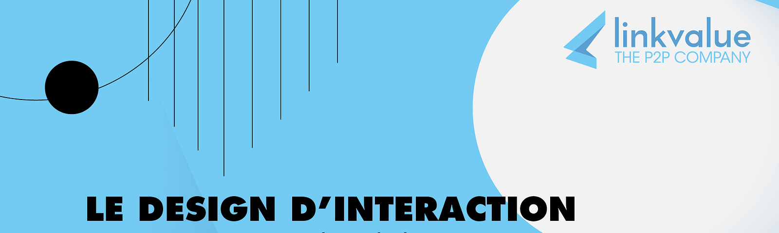 Le design d’interaction et l’expérience utilisateur vus par un UX designer