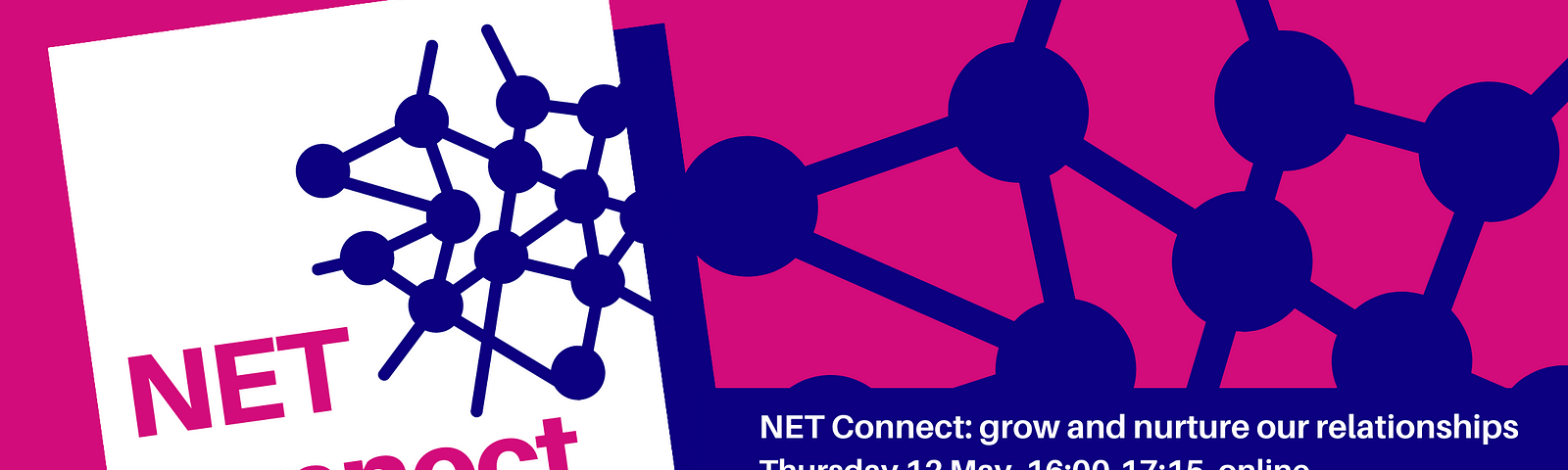 NET Connect event image: design with a cerise pink background, dark blue image of nodes and connections representing a network, with text NET Connect A North East Together event in a square logo. Additional text: Thursday 12 May, 16:00–17:15, online, Eventbrite booking link, @socialleadersne #socialleadersNE