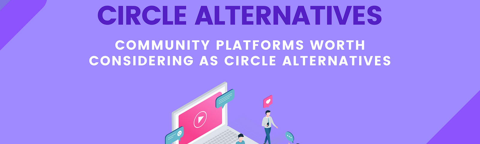 circle.so alternatives, circle.so, circle.so review, circle.so community, circle.so online community, circle.so platform, circle review, circle online community software