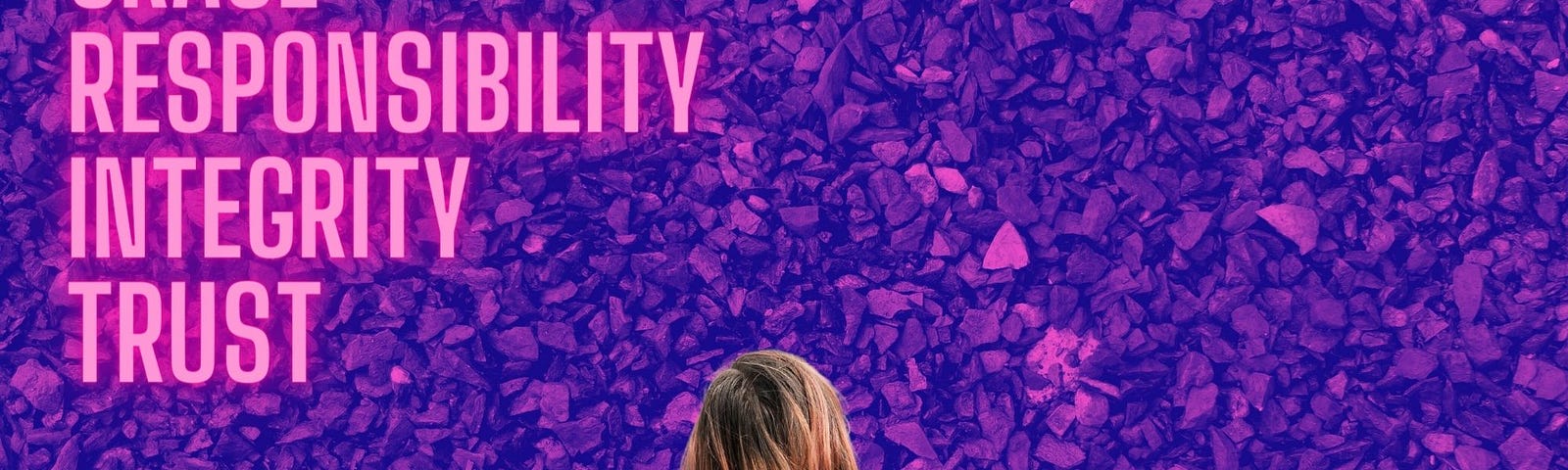 GRIT: Grace, resposibility, integrity, trust spelled out going down the left side of the image in bright neon pink letters, spelling GRIT vertically. a woman has her arms outstretched against a background of purple and pink gravel.