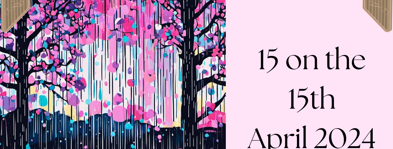 Illustration of pink, purple, and blue rain coming down in a silhouetted forest, with a pink background with the title “15 on the 15th-April 2024” on the right side.