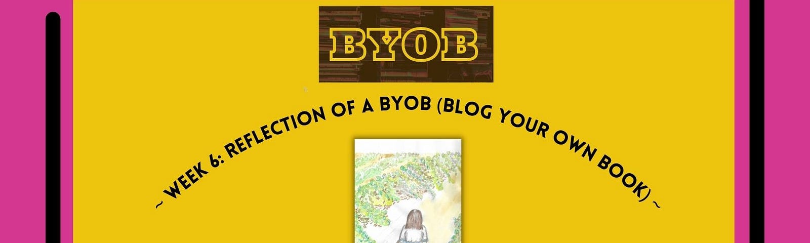 My BYOB book of poetry: yellow background in a pink color frame of a young girl in a vineyard.