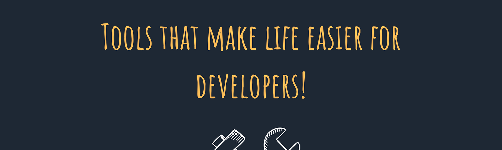 What are some time-saving tools for developers