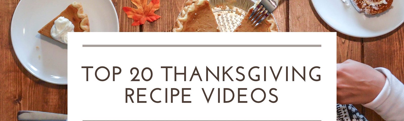 Top 20 Thanksgiving Recipe Videos