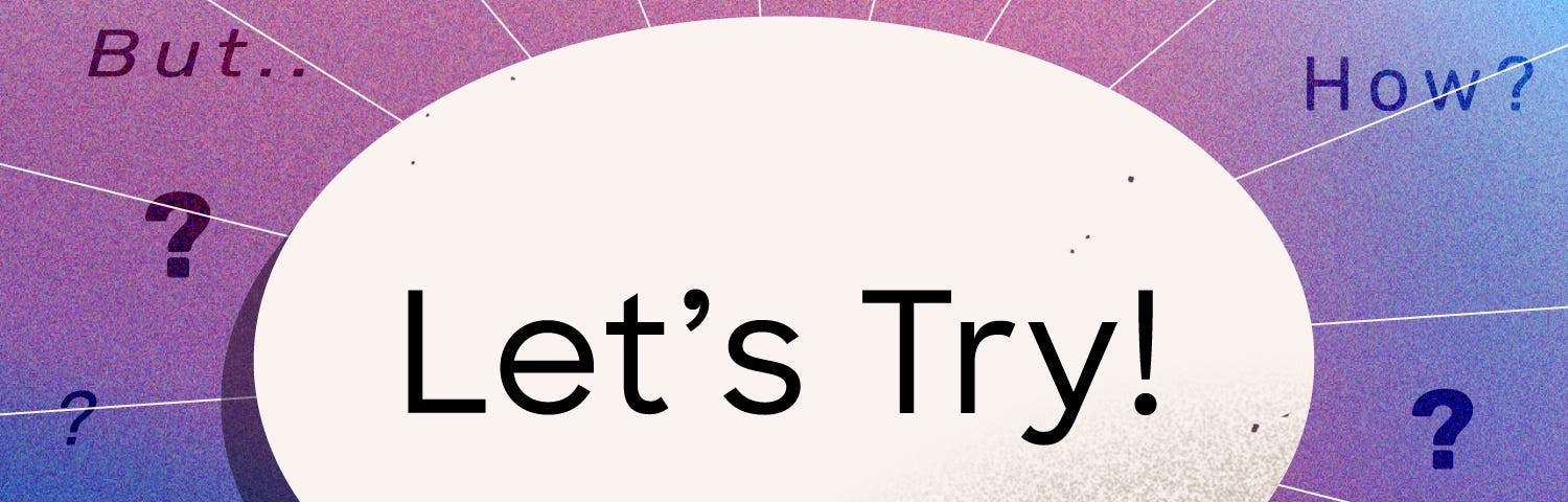 A large white circle sits in the center of a purple and blue background. The words “Let’s Try!” sit inside the circle with other questions and phrases—”Another time? Maybe? How? No”—swirling around it.