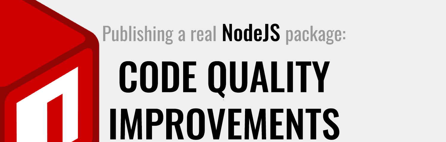 Publishing a real NodeJS package: Code Quality Improvements