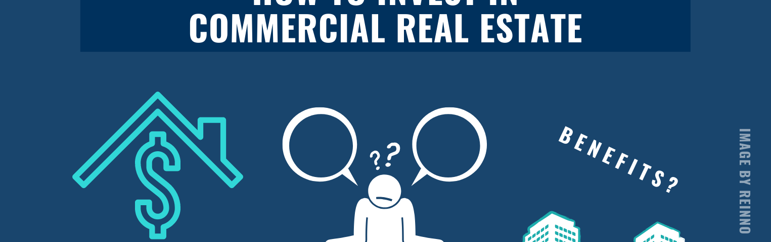 The image reads: How to invest in commercial real estate: drawbacks and benefits.