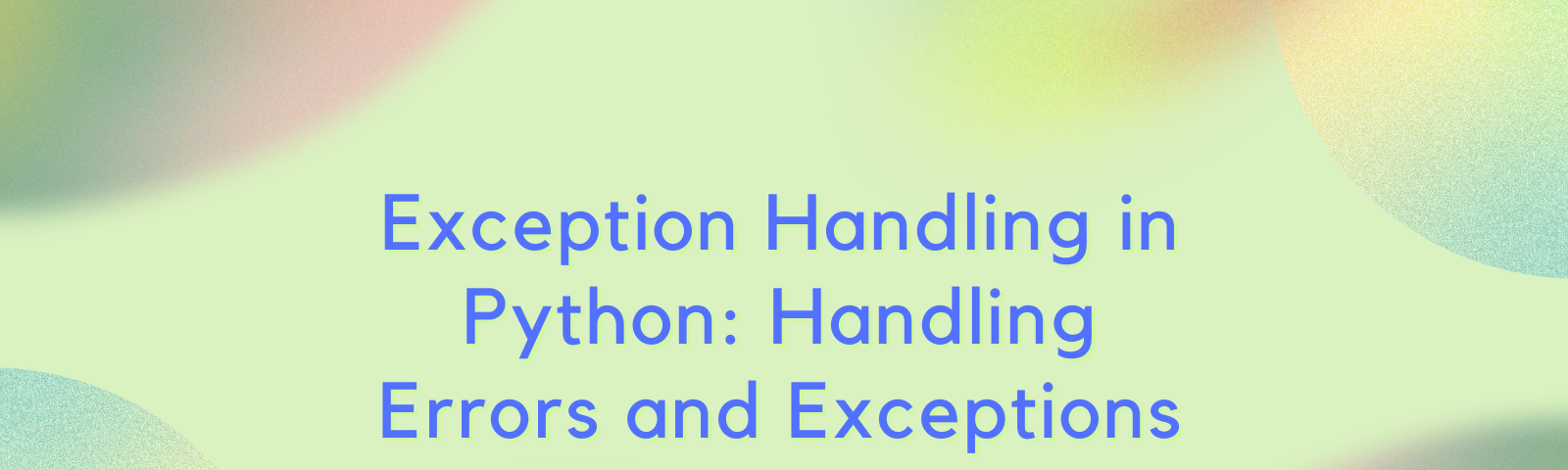 Learn How to Handle Exceptions in Python with Examples, by Dr. Soumen  Atta, Ph.D.