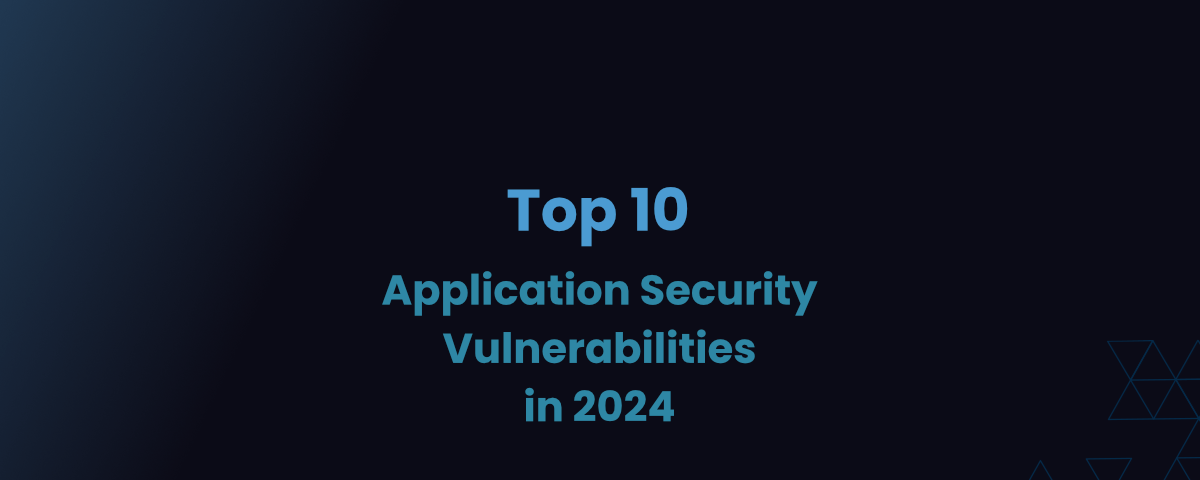 Top 10 Application Security Vulnerabilities in 2024