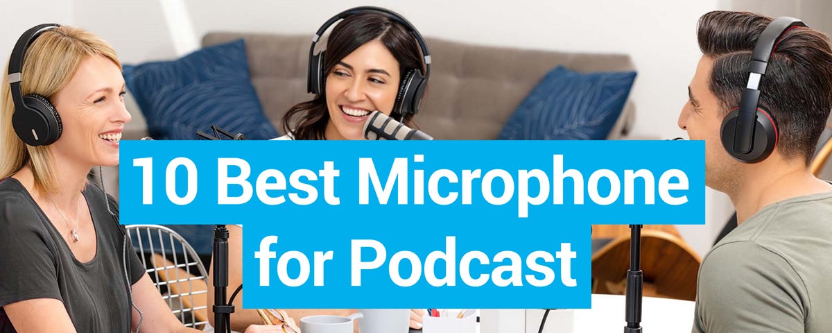 Top 10 Microphones for Podcast and YouTube