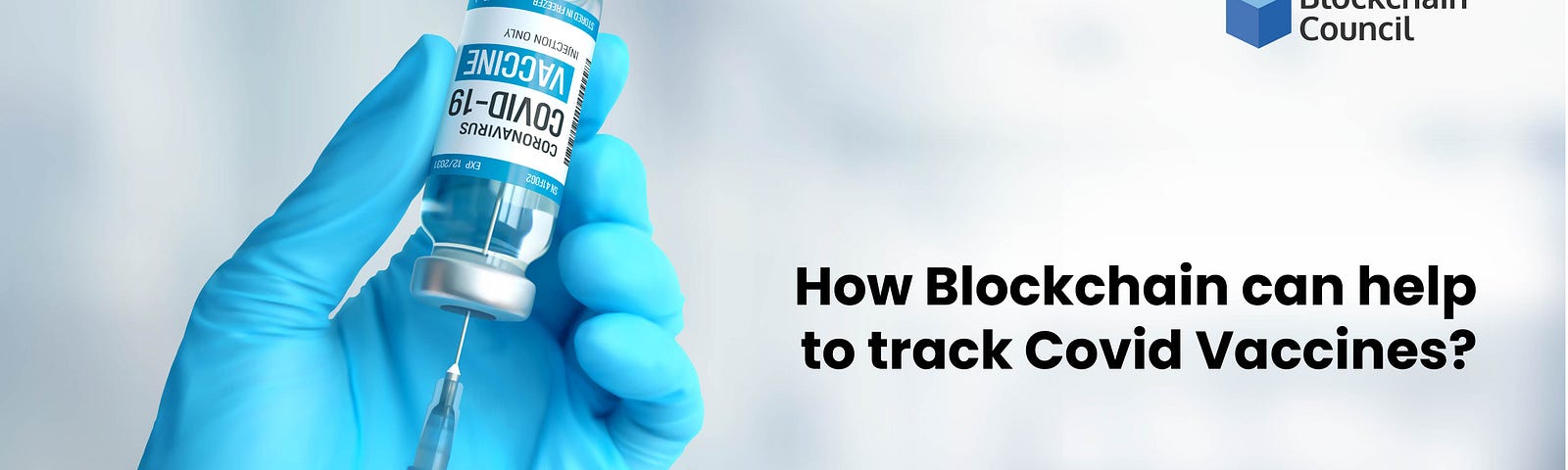 How can Blockchain be helpful in tracking Covid Vaccines?