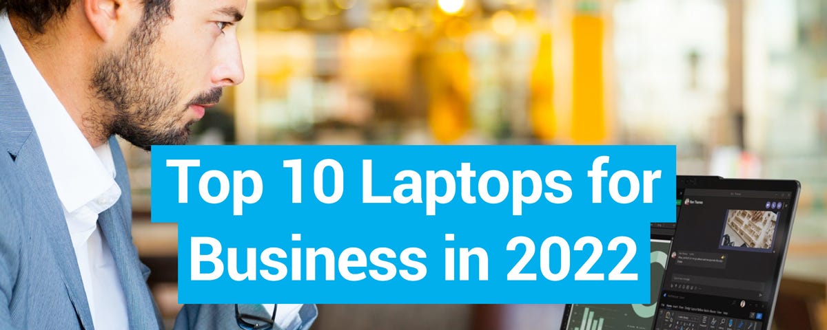 Top 10 Laptops for Business
